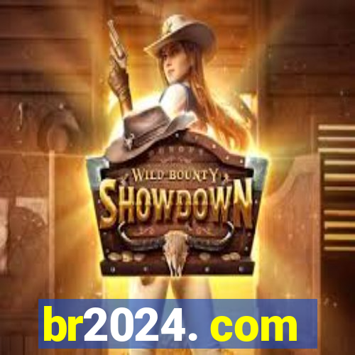 br2024. com